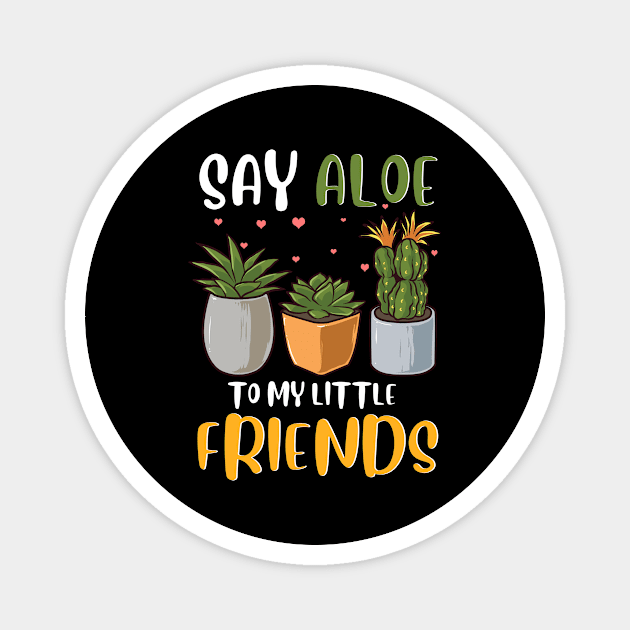Funny Say Aloe To My Little Friends Cute Plant Pun Magnet by theperfectpresents